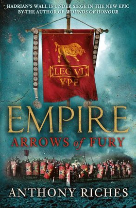 Arrows of Fury: Empire II (ebok) av Anthony Riches