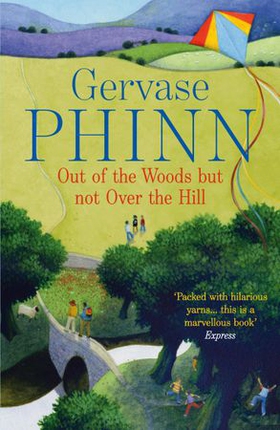 Out of the Woods But Not Over the Hill (ebok) av Gervase Phinn