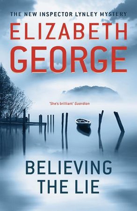 Believing the Lie - An Inspector Lynley Novel: 17 (ebok) av Elizabeth George