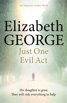 Just One Evil Act - An Inspector Lynley Novel: 18 (ebok) av Elizabeth George