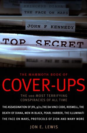 The Mammoth Book of Cover-Ups (ebok) av Jon E. Lewis