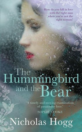 The Hummingbird and The Bear (ebok) av Nicholas Hogg