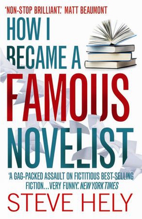 How I Became a Famous Novelist (ebok) av Steve Hely