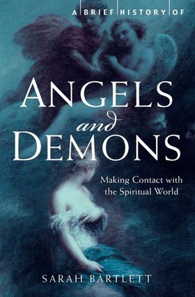 A Brief History of Angels and Demons