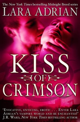 Kiss of Crimson (ebok) av Lara Adrian