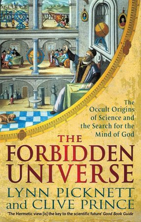 The Forbidden Universe - The Occult Origins of Science and the Search for the Mind of God (ebok) av Lynn Picknett