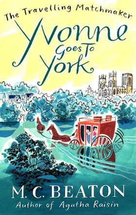 Yvonne Goes to York (ebok) av M.C. Beaton