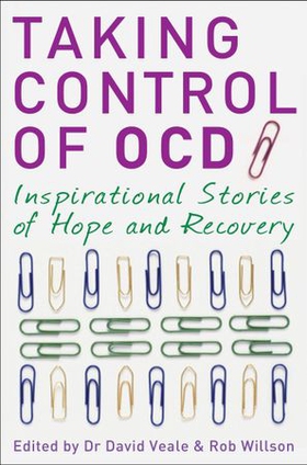 Taking Control of OCD - Inspirational Stories of Hope and Recovery (ebok) av David Veale