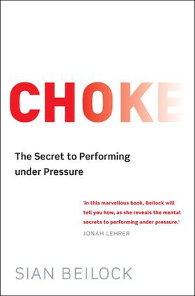 Choke (ebok) av Sian Beilock