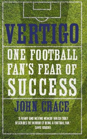 Vertigo - Spurs, Bale and One Fan's Fear of Success (ebok) av John Crace