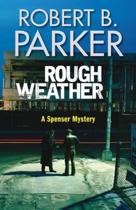 Rough Weather (A Spenser Mystery) (ebok) av Robert B. Parker