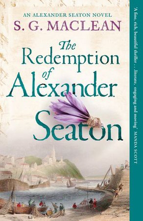 The Redemption of Alexander Seaton - Twisty historical thriller from the acclaimed author of the Seeker series (ebok) av S.G. MacLean