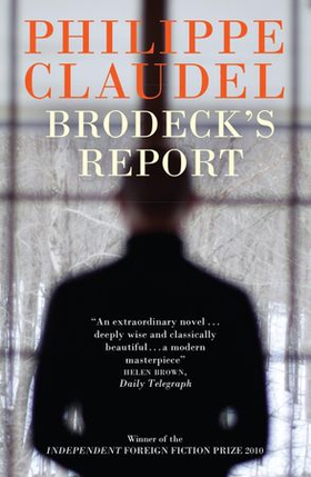 Brodeck's Report - WINNER OF THE INDEPENDENT FOREIGN FICTION PRIZE (ebok) av Philippe Claudel