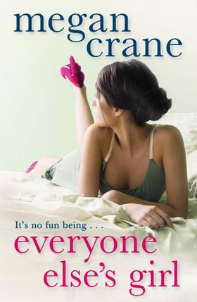Everyone Else's Girl (ebok) av Megan Crane