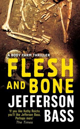 Flesh and Bone (ebok) av Jefferson Bass