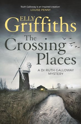 The Crossing Places - The first book in the megaselling Ruth Galloway series (ebok) av Elly Griffiths
