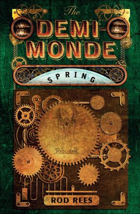 The Demi-Monde: Spring - Book II of the Demi-Monde (ebok) av Rod Rees