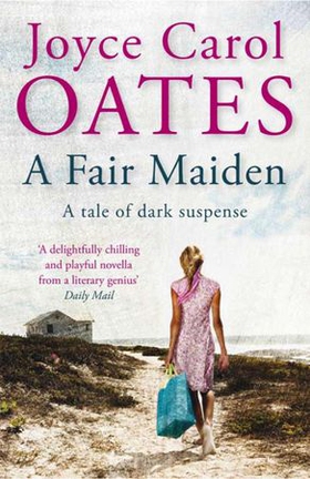 A Fair Maiden - A dark novel of suspense (ebok) av Joyce Carol Oates