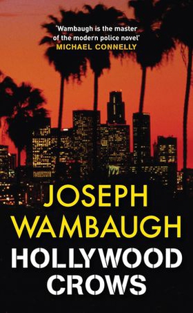 Hollywood Crows (ebok) av Joseph Wambaugh