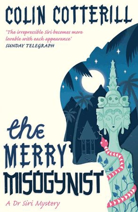 The Merry Misogynist (ebok) av Colin Cotterill