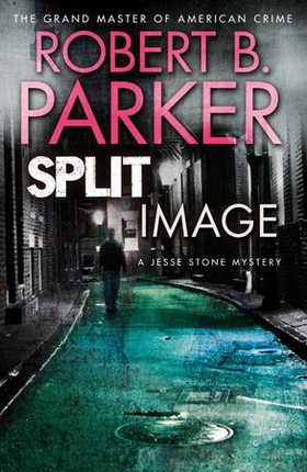 Split Image - A Jesse Stone Mystery (ebok) av Robert B. Parker