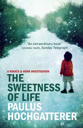 The Sweetness of Life (ebok) av Paulus Hochgatterer