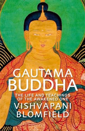 Gautama Buddha - The Life and Teachings of The Awakened One (ebok) av VISHVAPANI BLOM
