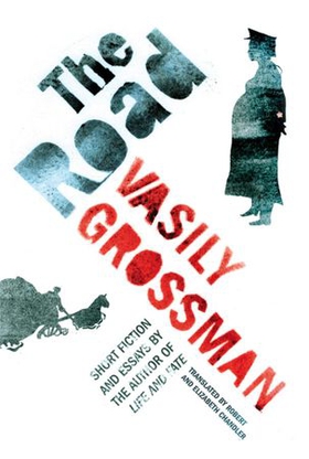 The Road - Short Fiction and Essays (ebok) av Vasily Grossman