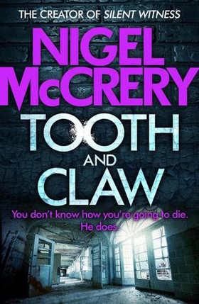 Tooth and Claw - A heart-stopping thriller (ebok) av Nigel McCrery