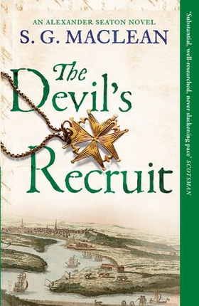 The Devil's Recruit - A gripping historical thriller that will keep you guessing to the end (ebok) av S.G. MacLean