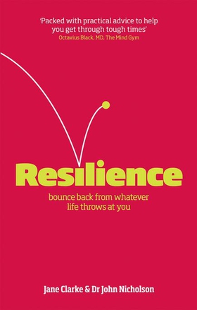 Resilience - Bounce back from whatever life throws at you (ebok) av Jane Clarke
