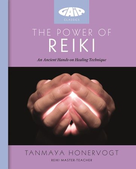 The Power of Reiki - An ancient hands-on healing technique (ebok) av Tanmaya Honervogt