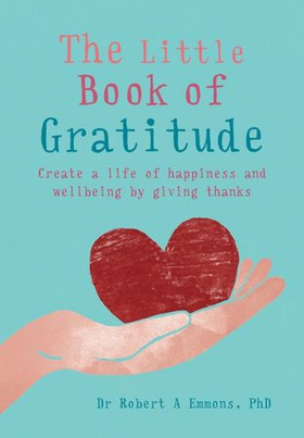 The Little Book of Gratitude (ebok) av Robert Emmons
