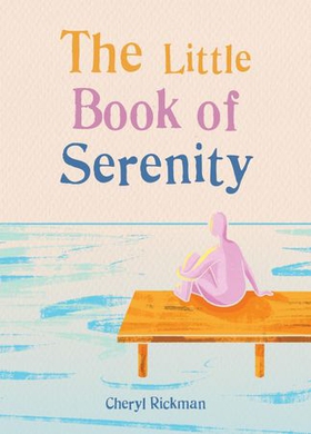 The Little Book of Serenity (ebok) av Cheryl Rickman