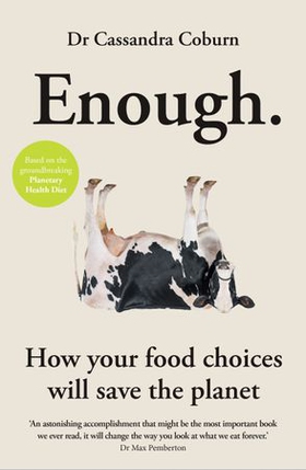 Enough - How your food choices will save the planet (ebok) av Dr Cassandra Coburn