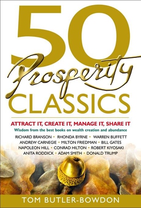 50 Prosperity Classics - Attract It, Create It, Manage It, Share It (ebok) av Tom Butler Bowdon