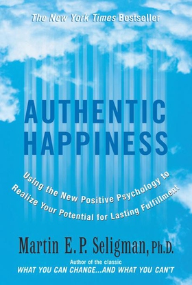 Authentic Happiness - Using the New Positive Psychology to Realise your Potential for Lasting Fulfilment (ebok) av Martin Seligman
