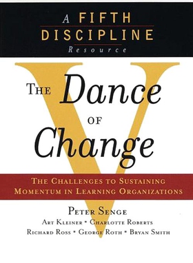 The Dance of Change - The Challenges of Sustaining Momentum in Learning Organizations (A Fifth Discipline Resource) (ebok) av Art Kleiner