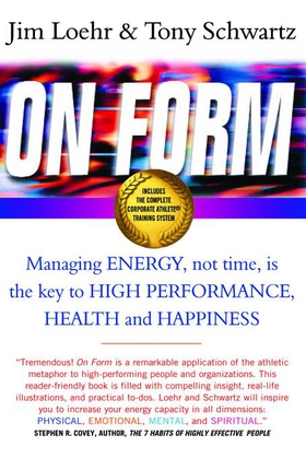 On Form - Managing Energy, Not Time, is the Key to High Performance, Health and Happiness (ebok) av Jim Loehr
