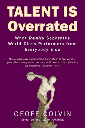 Talent is Overrated - What Really Separates World-Class Performers from Everybody Else (ebok) av Geoff Colvin