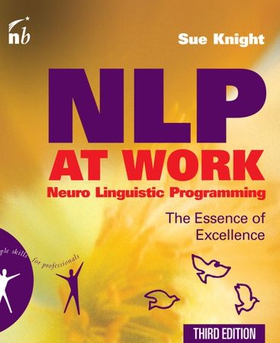 NLP at Work - The Essence of Excellence (ebok) av Sue Knight
