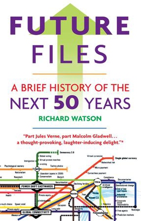 Future Files - A Brief History of the Next 50 Years (ebok) av Richard Watson
