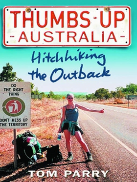 Thumbs up australia - hitchhiking the outback (ebok) av Tom Parry
