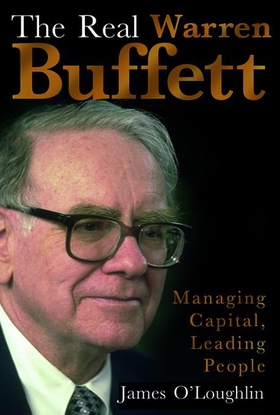 The Real Warren Buffett - Managing Capital, Leading People (ebok) av James O'Loughlin