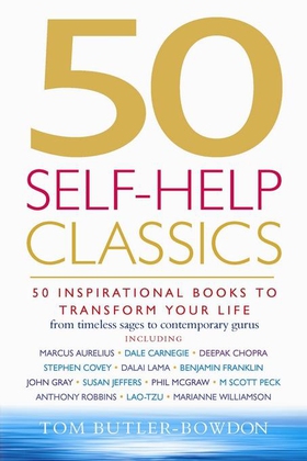50 Self-Help Classics - 50 Inspirational Books to Transform Your Life from Timeless Sages to Contemporary Gurus (ebok) av Tom Butler Bowdon