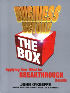 Business Beyond the Box - Applying Your Mind for Breakthrough Results (ebok) av John O'Keeffe