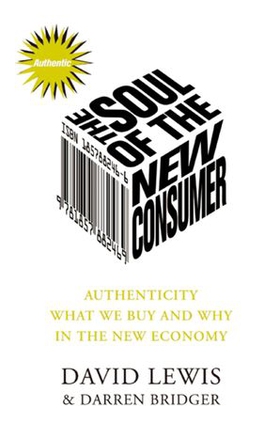 Soul of the New Consumer - Authenticity - What We Buy and Why in the New Economy (ebok) av Darren Bridger