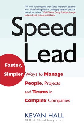 Speed Lead - Faster, Simpler Ways to Manage People, Projects and Teams in Complex Companies (ebok) av Kevan Hall