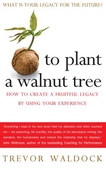 To Plant A Walnut Tree