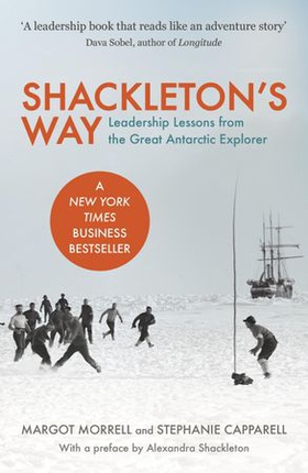 Shackleton's Way - Leadership Lessons from the Great Antarctic Explorer (ebok) av Margot Morrell